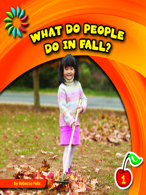 Title details for What Do People Do in Fall? by Rebecca Felix - Available